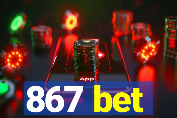 867 bet